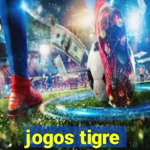 jogos tigre