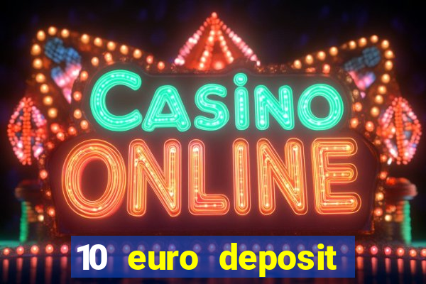 10 euro deposit trustly casino