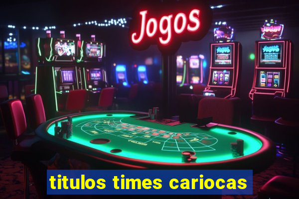 titulos times cariocas