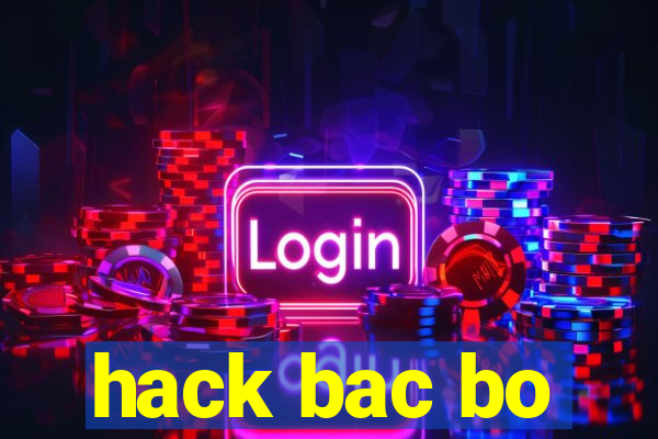 hack bac bo