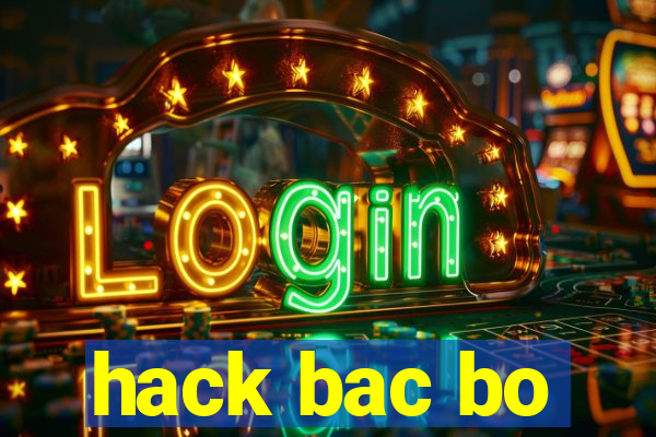 hack bac bo