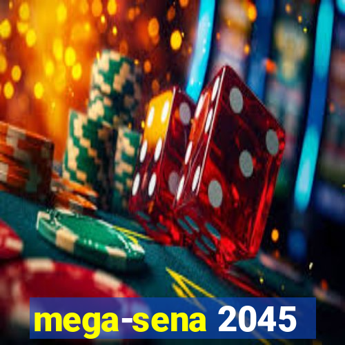 mega-sena 2045