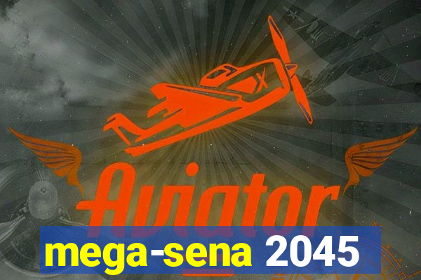 mega-sena 2045