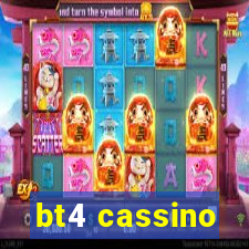 bt4 cassino