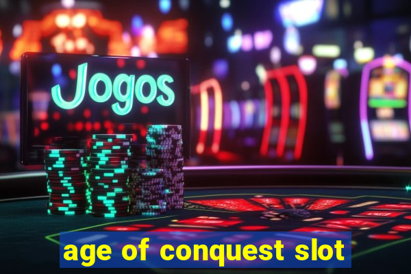 age of conquest slot