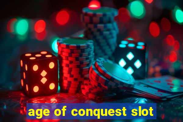 age of conquest slot