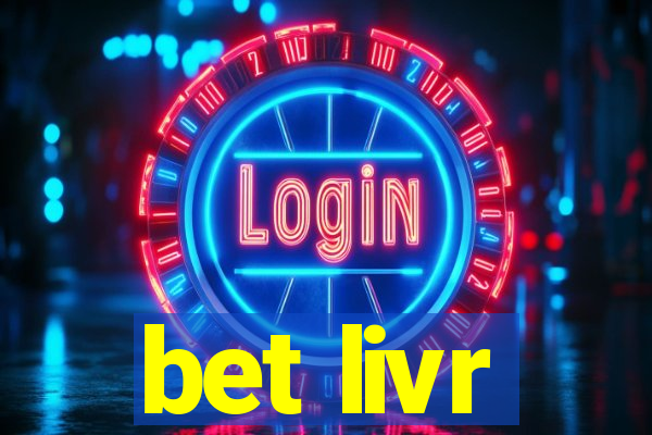 bet livr