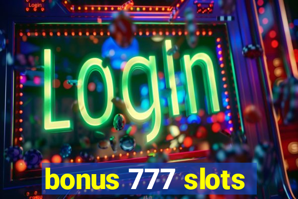 bonus 777 slots