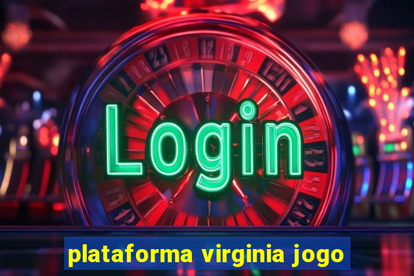 plataforma virginia jogo