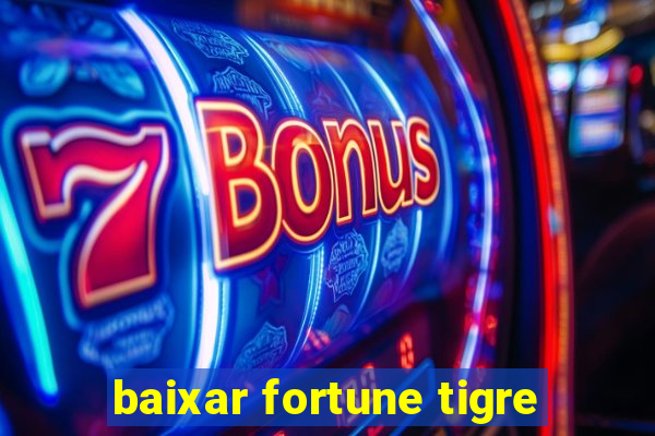 baixar fortune tigre