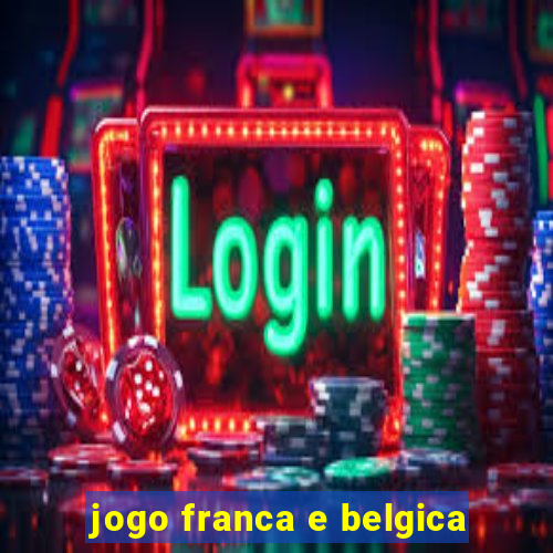 jogo franca e belgica