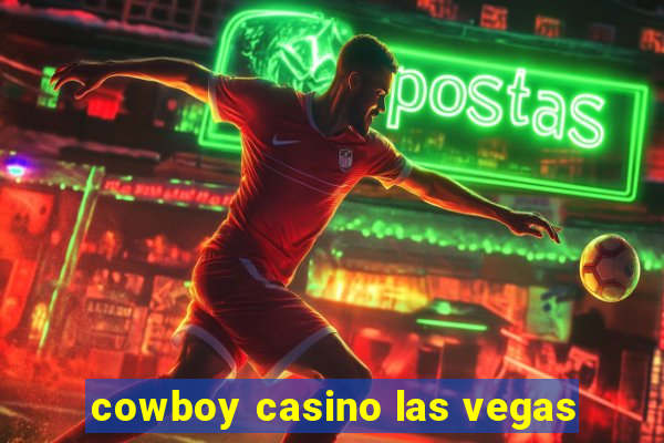 cowboy casino las vegas