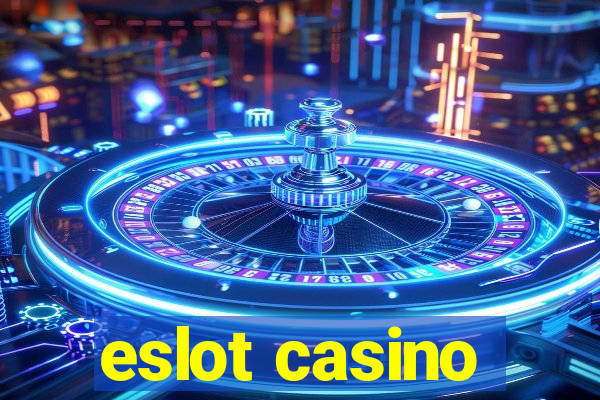 eslot casino