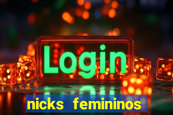 nicks femininos para jogos