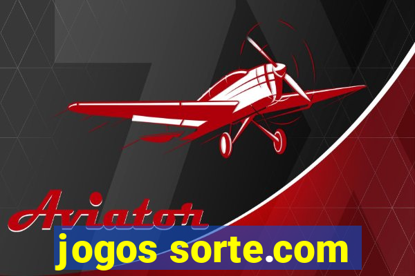 jogos sorte.com