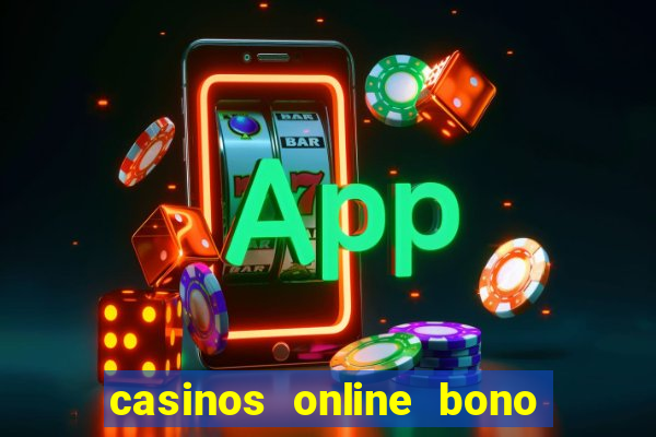 casinos online bono sin deposito