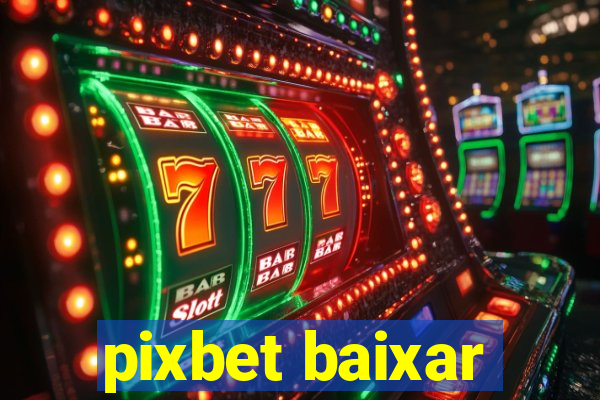 pixbet baixar