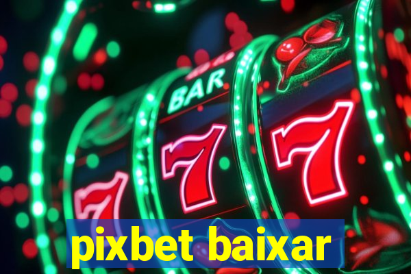 pixbet baixar