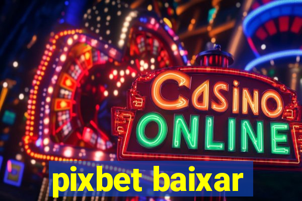 pixbet baixar