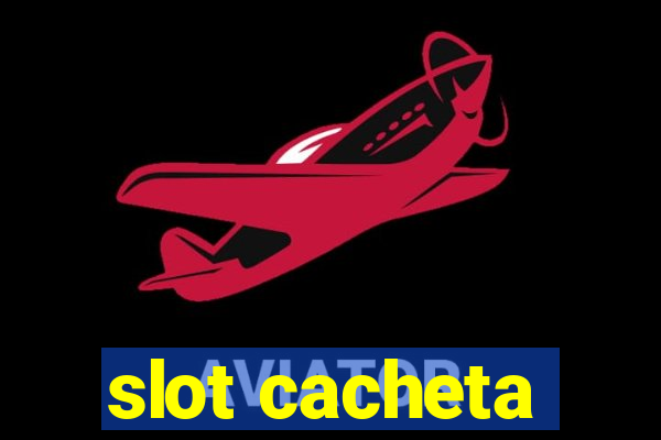 slot cacheta