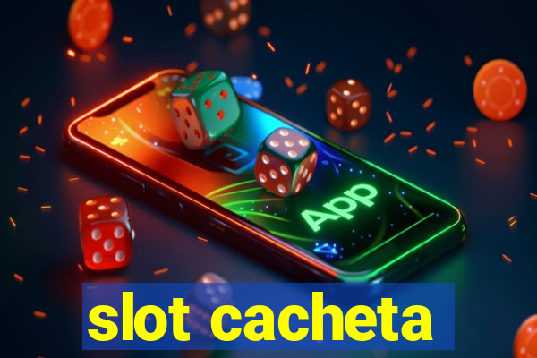 slot cacheta