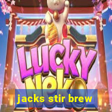 jacks stir brew