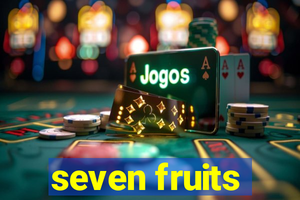 seven fruits