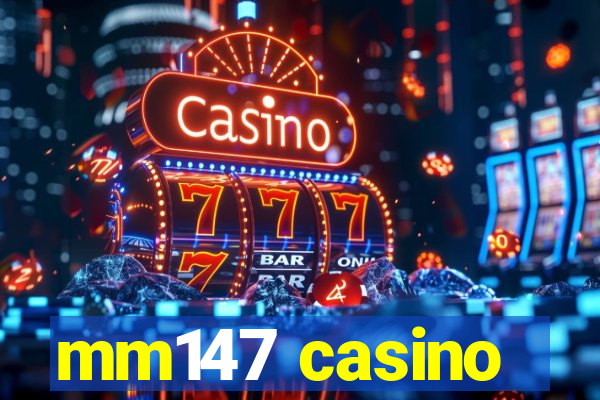 mm147 casino