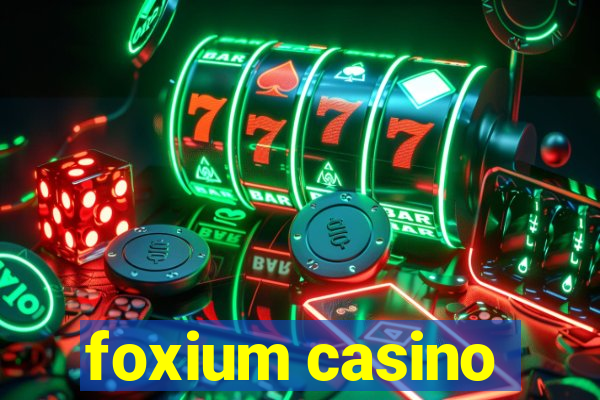 foxium casino