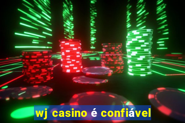 wj casino é confiável