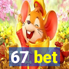 67 bet