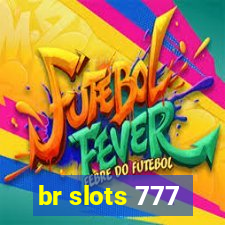 br slots 777