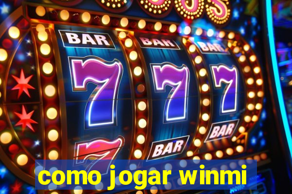 como jogar winmi