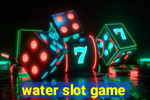 water slot game