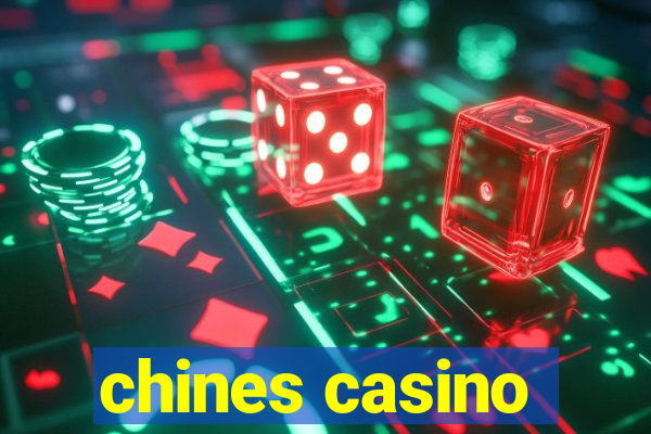 chines casino