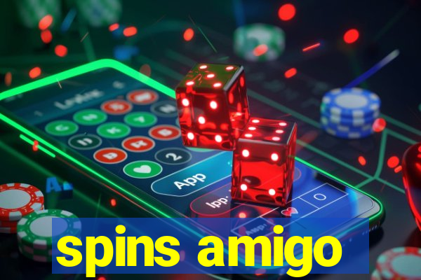 spins amigo