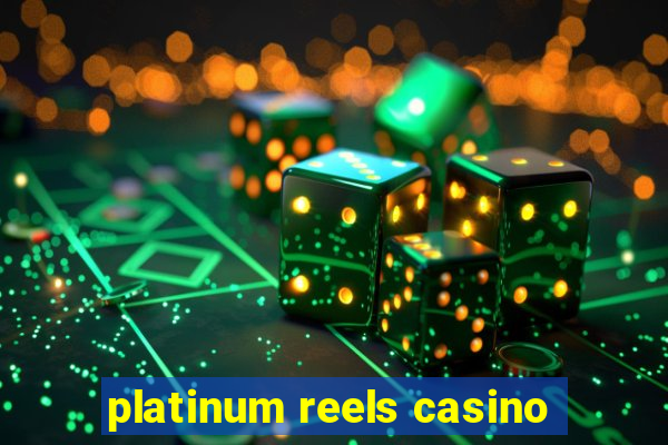 platinum reels casino