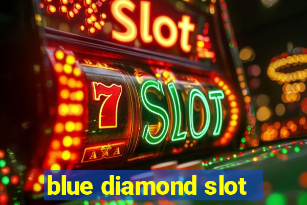 blue diamond slot