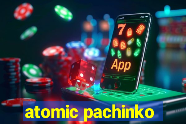 atomic pachinko