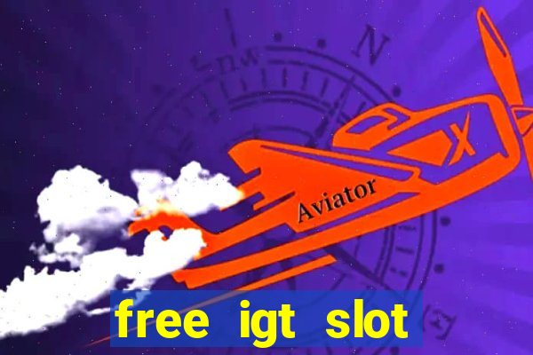 free igt slot games for fun