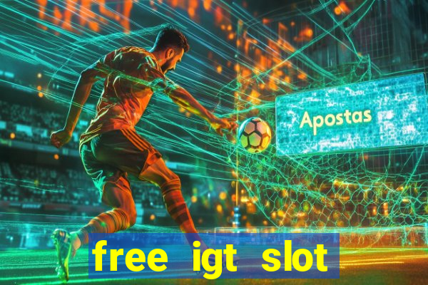 free igt slot games for fun