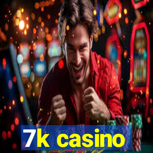 7k casino