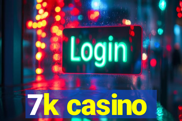 7k casino