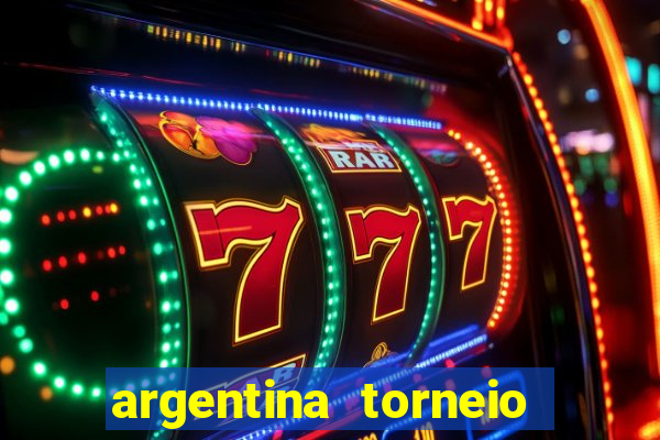 argentina torneio betano tabela