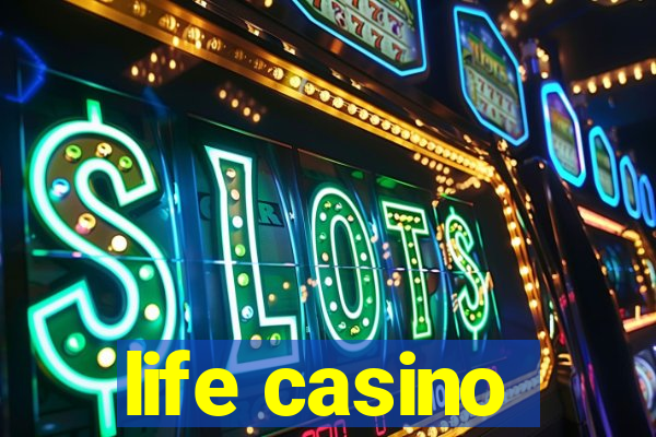 life casino