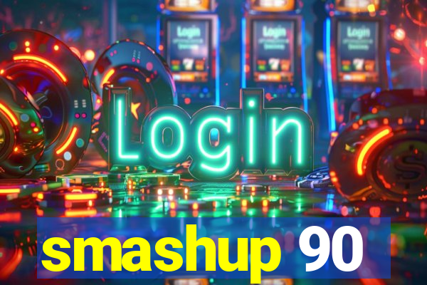 smashup 90