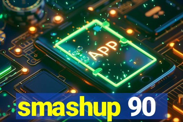 smashup 90