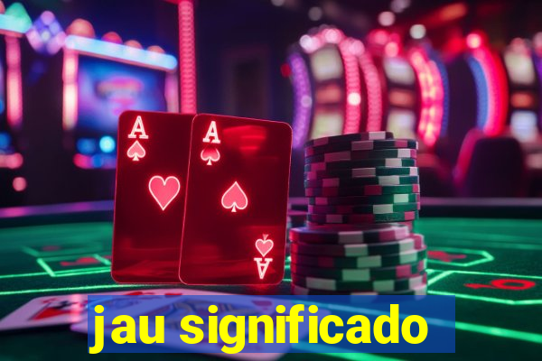 jau significado