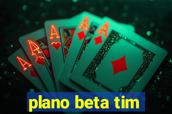 plano beta tim