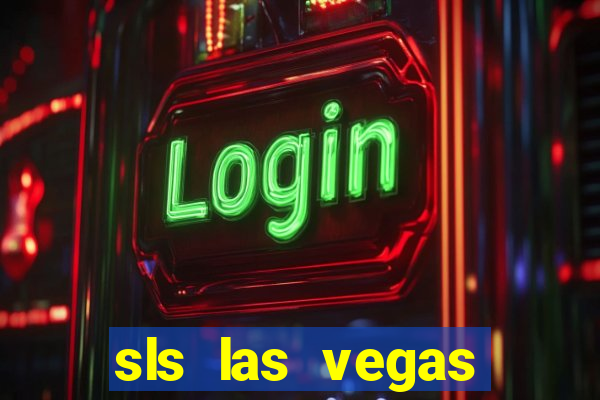 sls las vegas hotel and casino